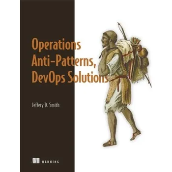 Technika Operations Anti-Patterns, DevOps Solutions - Smith, Jeffery J.
