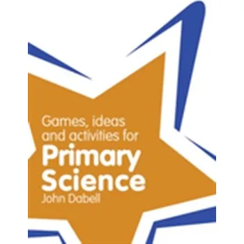 Učebnice Classroom Gems: Games, Ideas and Activities for Primary Science - Dabell, John