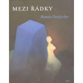 Poezie Mezi řádky Básně z let 1995-2001 - Renata Putzlacher