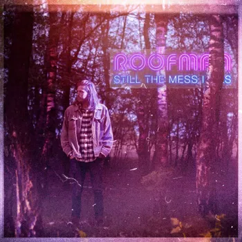 Zahraniční hudba Roofman : Still the Mess I Was LP