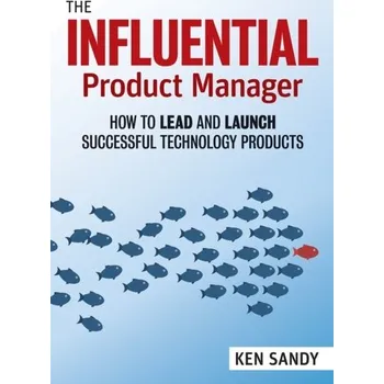 The Product Manager's Handbook - Sandy, Ken