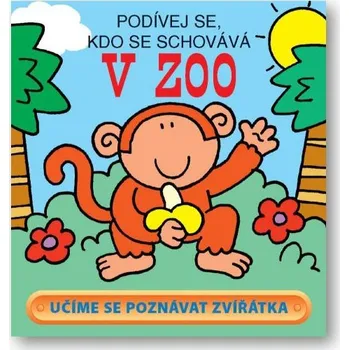První čtění Svojtka&Co Podívej se, kdo se schovává - V zoo