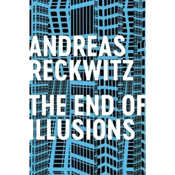 The End of Illusions - Reckwitz, Andreas