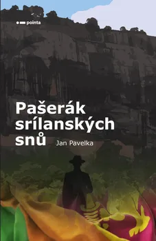 Pašerák srílanských snů - Jan Pavelka (2021, brožovaná)