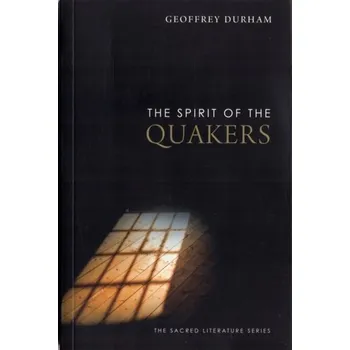 The Spirit of the Quakers - Durham, Geoffrey