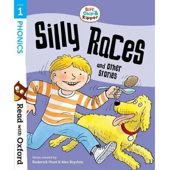 Cizojazyčná kniha Read with Oxford: Stage 1: Biff, Chip and Kipper: Silly Races and Other Stories - Hunt, Roderick a Young, Annemarie a Ruttle, Kate