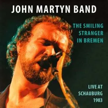 Zahraniční hudba 2CD John Martyn: The Smiling Stranger In Bremen 2023