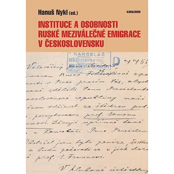 Kniha Instituce a osobnosti ruské meziválečné emigrace v Československu - Hanuš Nykl (E-Kniha)
