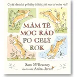 Mám tě moc rád po celý rok - Sam McBratney (2023, pevná)