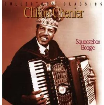 Zahraniční hudba CD Clifton Chenier: Squeezebox Boogie 1999
