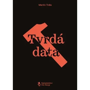 Poezie Tvrdá data - Martin Trdla