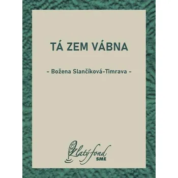 Kniha Tá zem vábna - Božena Slančíková-Timrava (E-Kniha)