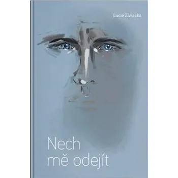 Nech mě odejít - Lucie Závacká (2023, pevná)