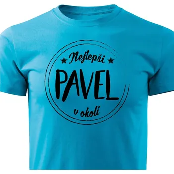 Pánské tričko Pánské tričko Nejlepší Pavel v okolí Barva: Tyrkysová, Velikost: XL