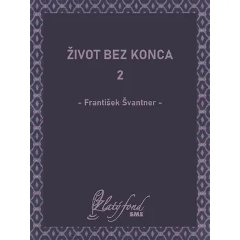 Kniha Život bez konca 2 - František Švantner (E-Kniha)