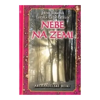 Cestování Nebe na Zemi (kniha)- Jiřina Slámová - Bhakti