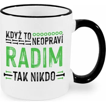 Hrnek - Když to neopraví Radim, tak nikdo Barva: Černá