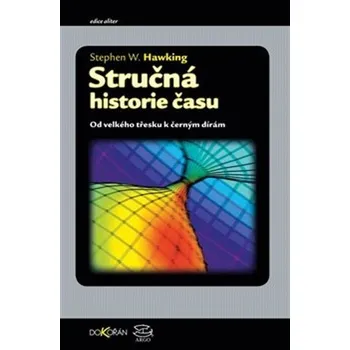 Stručná historie času - Stephen Hawking (2007, pevná) Příroda Stručná historie času - Stephen Hawking (2007, pevná)