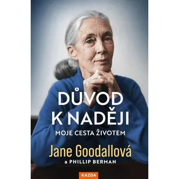 Kniha Důvod k naději - Phillip Berman, Jane Goodall, Jane Goodallová (E-Kniha)