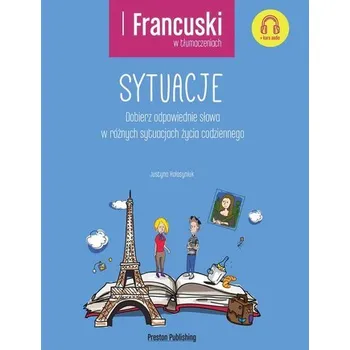 Francuski w tłumaczeniach. Sytuacje w.2 - Justyna Hołosyniuk
