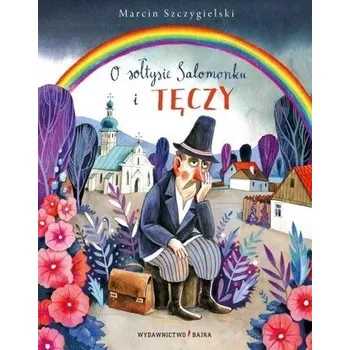 Pohádka O sołtysie Salomonku i tęczy - Szczygielski Marcin