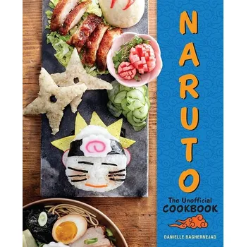 Naruto: The Unofficial Cookbook - Danielle Baghernejad