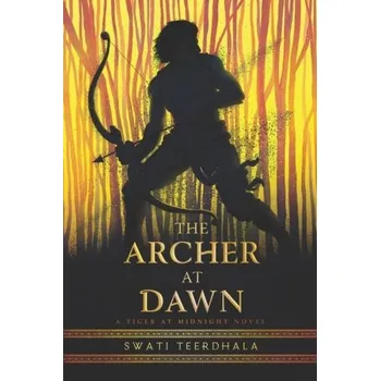 The Archer at Dawn - Teerdhala, Swati [EN] (2021, Měkká, HarperCollins Publishers)