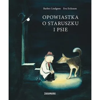 Pohádka Opowiastka o staruszku i psie - Barbro Lindgren, Eva Eriksson