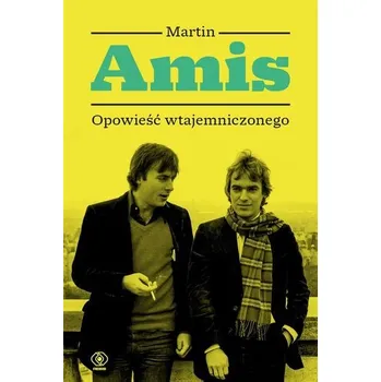 Literární biografie Opowieść wtajemniczonego, czyli jak pisać - Martin Amis