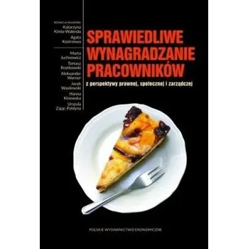 Sprawiedliwe wynagradzanie pracowników.. - Katarzyna Kimla-Walenda i Agata Kostrzewa