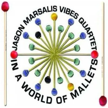 Zahraniční hudba CD Jason Marsalis Vibes Quartet: In A World Of Mallets 2013