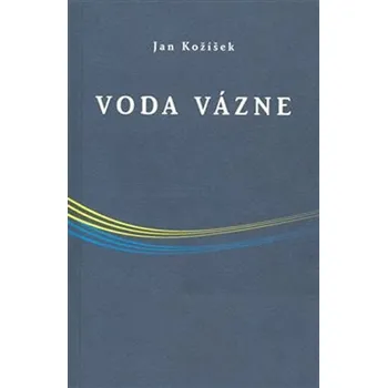 Voda vázne - Jan Kožíšek (2007,…