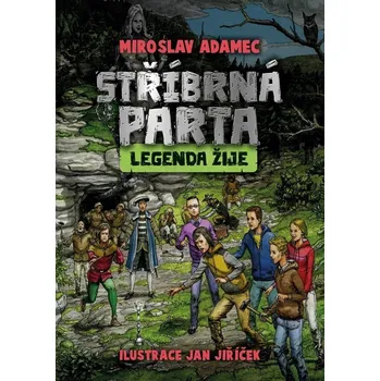 Stříbrná parta Legenda žije (1) - Miroslav Adamec - 978-80-88467-59-5