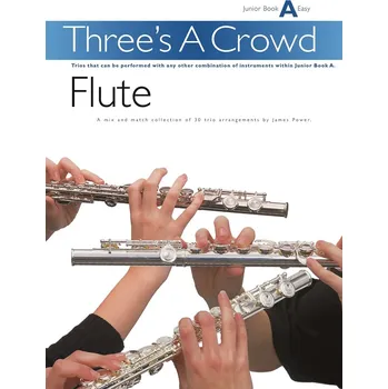 Three's A Crowd: Flute Book A Junior - Easy
