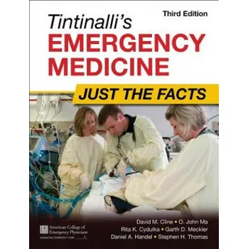 Tintinalli's Emergency Medicine: Just the Facts, Third Edition – David Cline (EN)