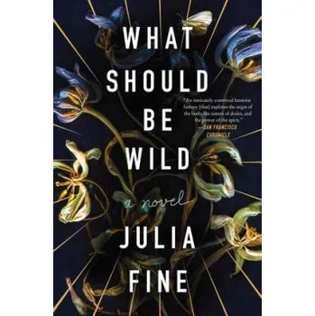Umění What Should Be Wild – Julia Fine (EN)