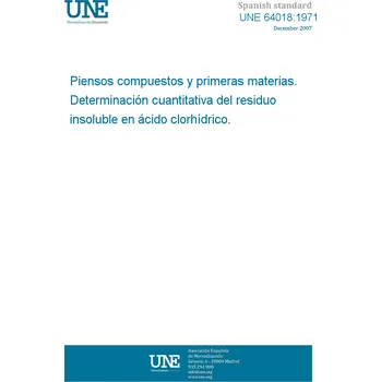 Cizojazyčná kniha UNE 64018:1971 MIXED FEEDS AND RAW MATERIALS. QUANTITATIVE DETERMINATION OF THE INSOLUBLE RESIDUE IN CHLORHYDRIC ACID. Španělsky PDF