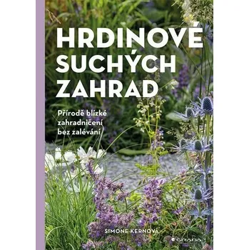 Hrdinové suchých zahrad: Přírodě blízké…