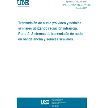 Cizojazyčná kniha UNE EN 61603-2:1999 TRANSMISSION OF AUDIO AND/OR VIDEO AND RELATED SIGNALS USING INFRA-RED RADIATION. PART 2: TRANSMISSION SYSTEMS FOR AUDIO WIDE BAND AND RELATED SIGNALS Španělsky PDF