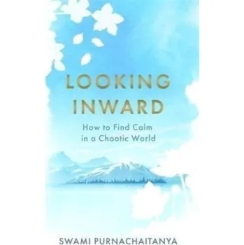 Osobní rozvoj Looking Inward - Purnachaitanya, Swami