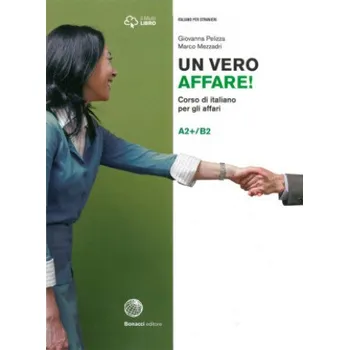 Německý jazyk Un vero affare! A2+/B2. Kurs- und Übungsbuch + Audio und Video online – Giovanna Pelizza,Marco Mezzadri (DE)