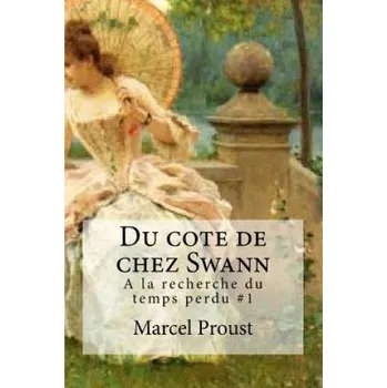 Beletrie pro dospělé Du cote de chez Swann: A la recherche du temps perdu #1 – Marcel Proust (FR)