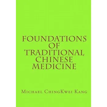 Foundations of Traditional Chinese Medicine – Michael Chingkwei Kang (EN)