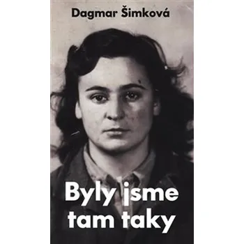 Byly jsme tam taky - Dagmar Šimková…
