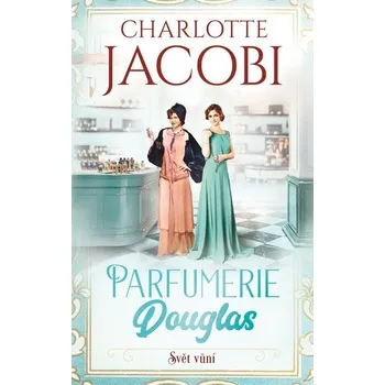 Kniha Parfumerie Douglas Svět vůní (2) - Charlotte Jacobi (E-Kniha)