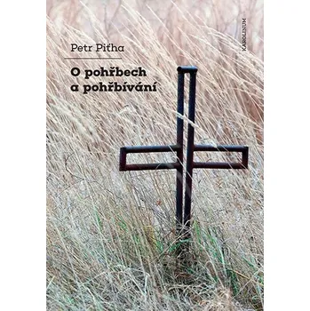 Kniha O pohřbech a pohřbívání - Petr Piťha (E-Kniha)