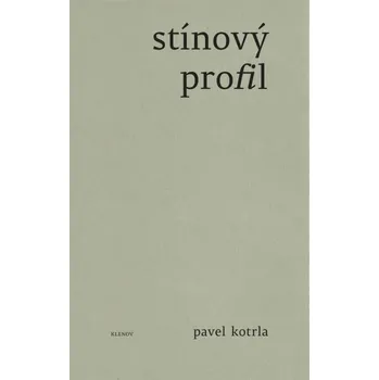Poezie Stínový profil - Pavel Kotrla