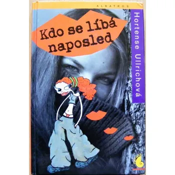 Kdo se líbá naposled - Hortense Ullrich