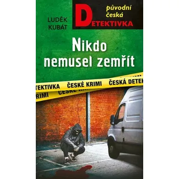 Kniha Nikdo nemusel zemřít - Luděk Kubát (E-Kniha)
