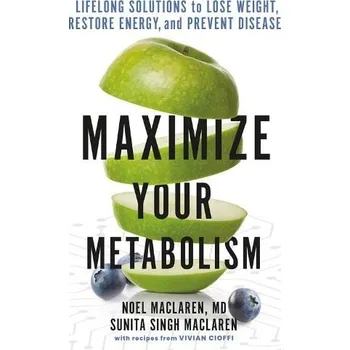 Cizojazyčná kniha Maximize Your Metabolism - Maclaren MD, Noel a Maclaren, Sunita Singh